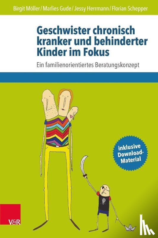 Möller, Birgit, Gude, Marlies, Herrmann, Jessy, Schepper, Florian - Geschwister chronisch kranker und behinderter Kinder im Fokus