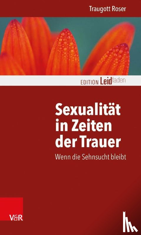 Roser, Traugott - Sexualitat in Zeiten Der Trauer