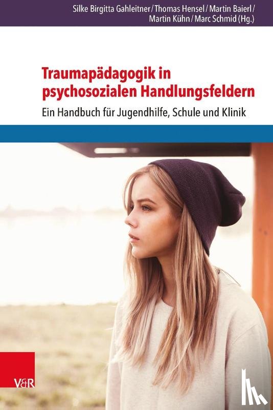 Martin Baierl, Silke Birgitta Gahleitner, Thomas Hensel, Martin Kuhn - Traumapadagogik in Psychosozialen Handlungsfeldern