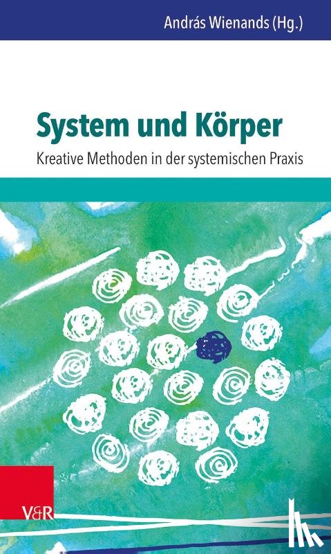 - System und Körper: Kreative Methoden in der systemischen Praxis