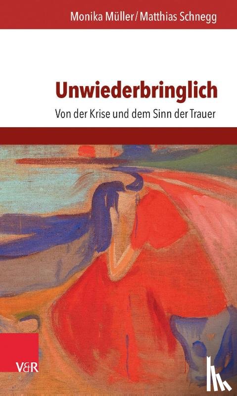 Schnegg, Matthias, Müller, Monika - Unwiederbringlich