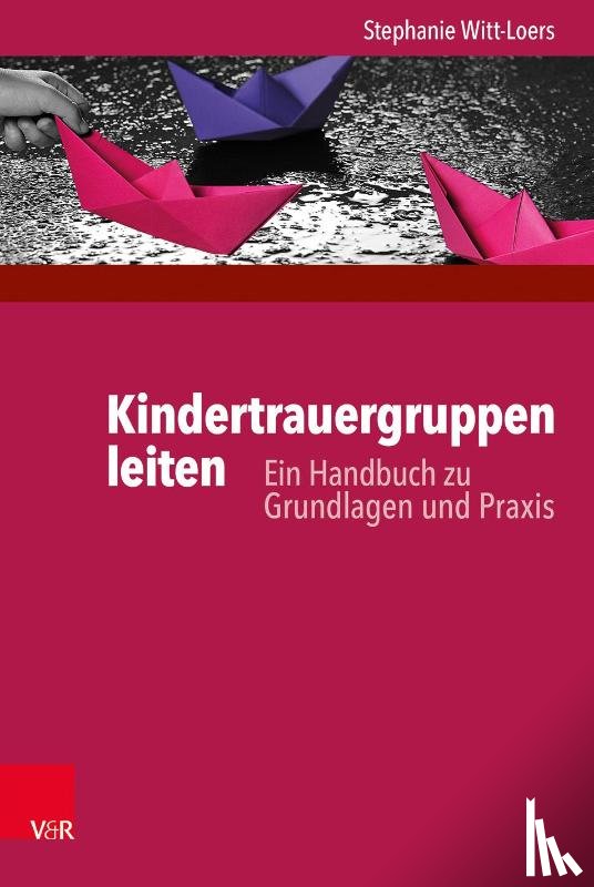 Witt-Loers, Stephanie - Kindertrauergruppen leiten