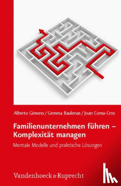 Gimeno, Prof. Dr. Alberto, Baulenas, Prof. Gemma, Coma-Cros, Joan - Familienunternehmen fuhren – Komplexitat managen