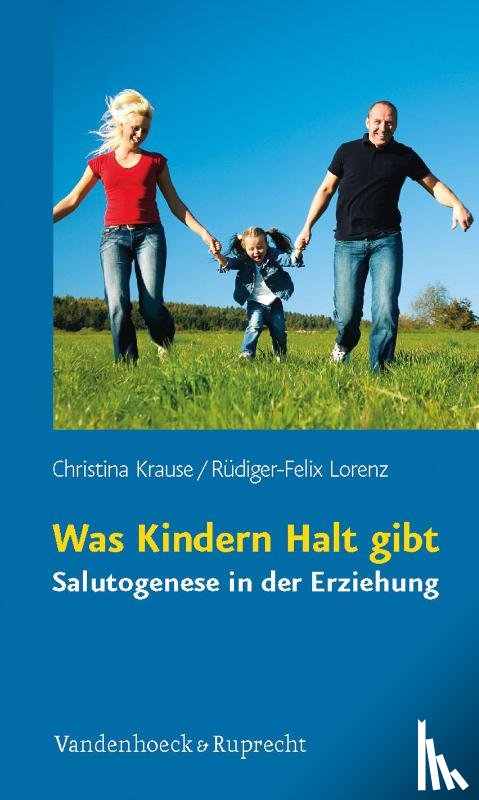 Krause, Christina, Lorenz, Rüdiger-Felix - Was Kindern Halt gibt