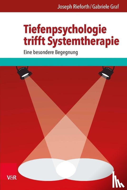 Rieforth, Joseph, Graf, Gabriele - Tiefenpsychologie trifft Systemtherapie