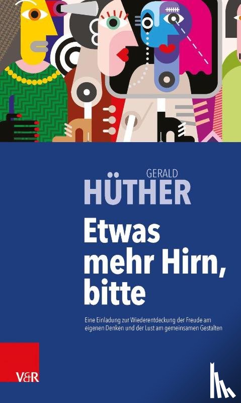 Hüther, Gerald - Etwas mehr Hirn, bitte
