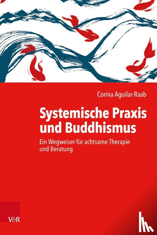 Aguilar-Raab, Corina - Systemische Praxis und Buddhismus