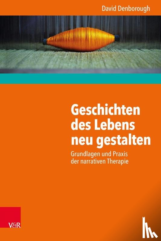 Denborough, David - Geschichten des Lebens neu gestalten