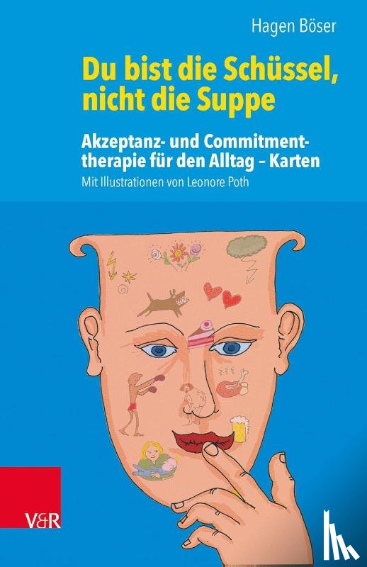 Böser, Hagen - Du bist die Schüssel, nicht die Suppe