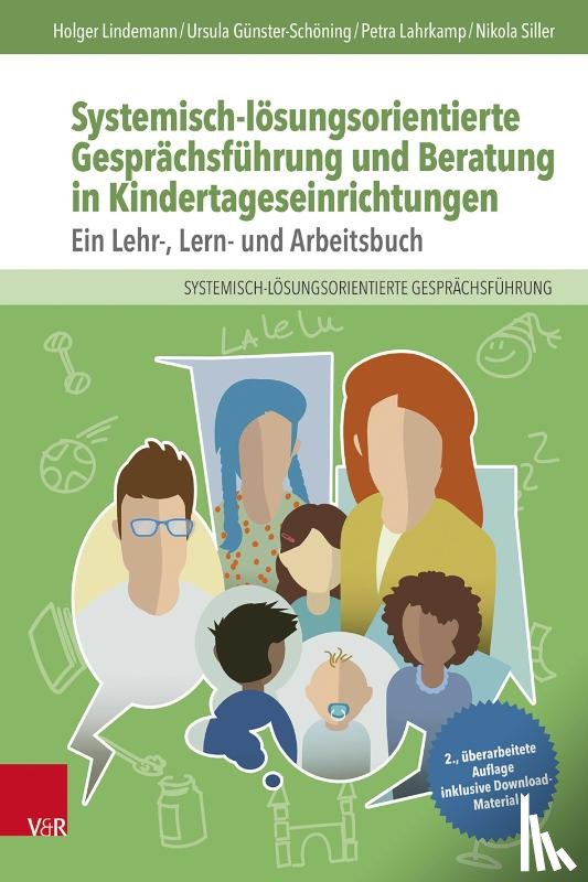 Lindemann, Holger, Günster-Schöning, Ursula, Lahrkamp, Petra, Siller, Nikola - Systemisch-lösungsorientierte Gesprächsführung und Beratung in Kindertageseinrichtungen
