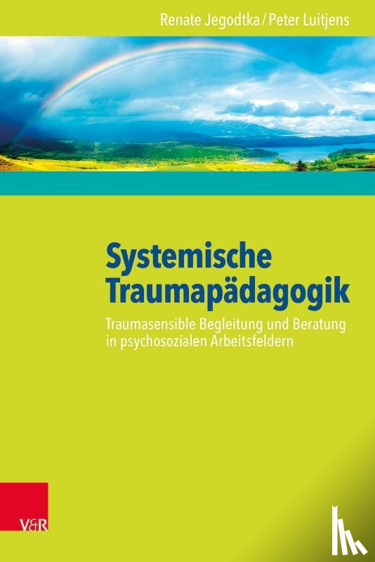 Jegodtka, Renate, Luitjens, Peter - Systemische Traumapädagogik
