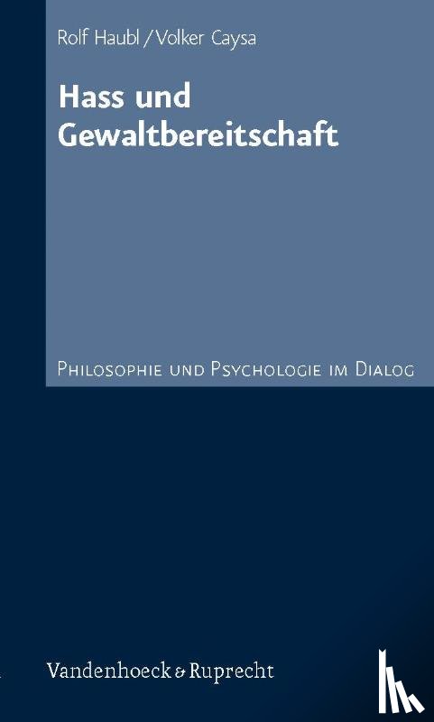 Haubl, Rolf, Caysa, Volker - Hass und Gewaltbereitschaft