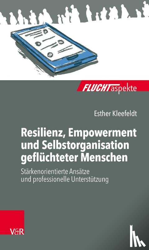 Kleefeldt, Esther - Resilienz, Empowerment und Selbstorganisation geflüchteter Menschen
