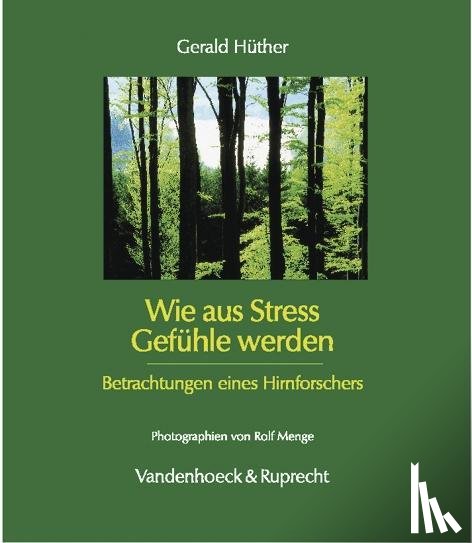 Hüther, Gerald - Wie aus Stress Gefühle werden
