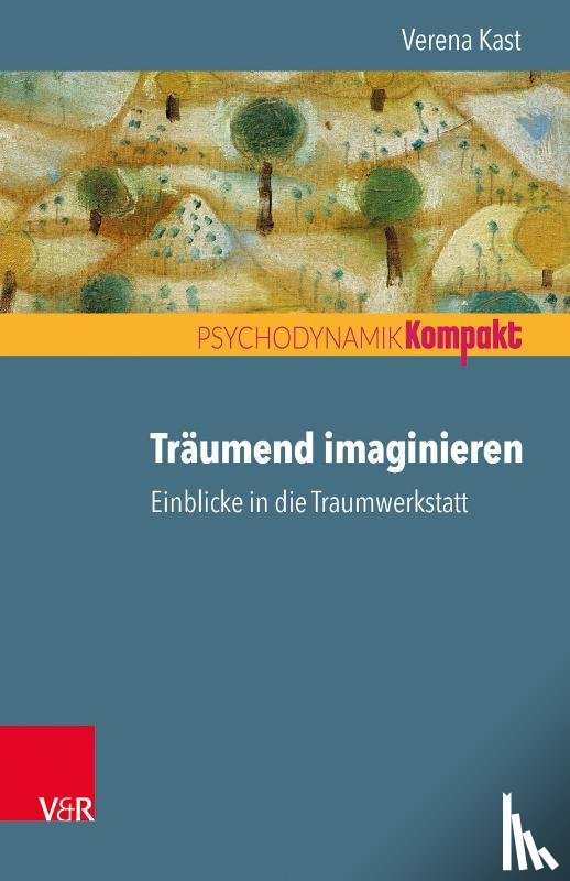 Verena Kast, Inge Seiffge-Krenke - Traumend imaginieren
