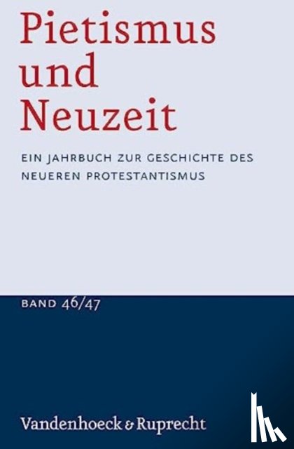  - Pietismus und Neuzeit Band 46/47 - 2020/2021