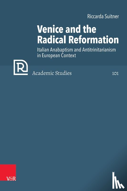 Suitner, Riccarda - Venice and the Radical Reformation