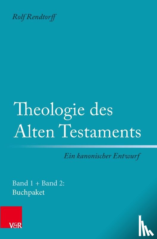 Rendtorff, Prof. Dr. Rolf - Theologie des Alten Testaments - Ein kanonischer Entwurf