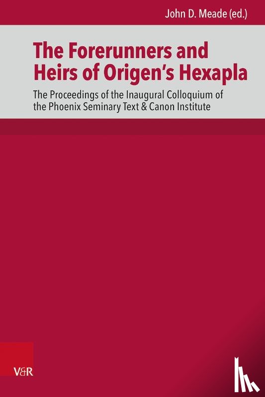  - The Forerunners and Heirs of Origen's Hexapla