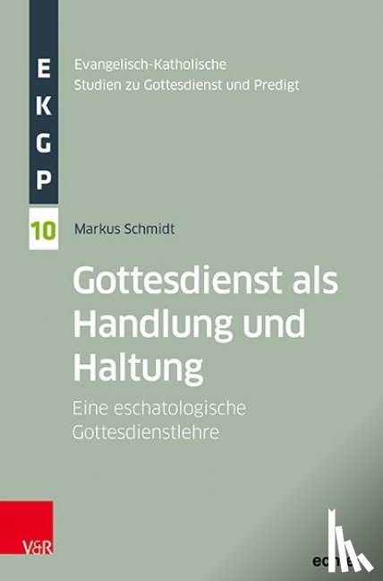Schmidt, Markus - Gottesdienst als Handlung und Haltung