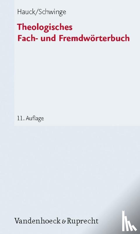 Hauck, Friedrich, Schwinge, Gerhard - Theologisches Fach- und Fremdwörterbuch