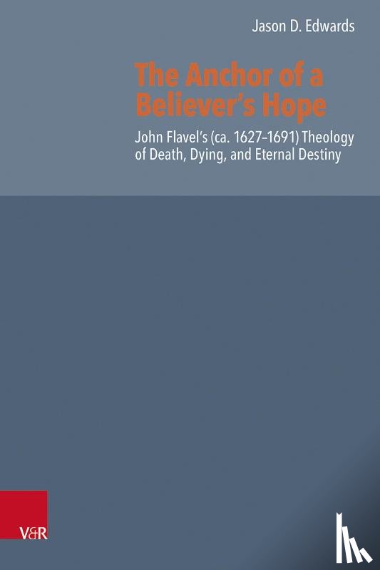 Edwards, Jason D. - The Anchor of a Believer’s Hope