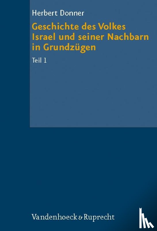 Herbert Donner - Geschichte Des Volkes Israel Und Seiner Nachbarn in Grundzugen