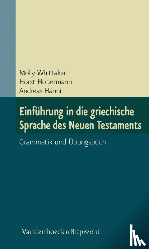 Whittaker, Molly, Holtermann, Horst, Hänni, Andreas - Einführung in die griechische Sprache des Neuen Testaments