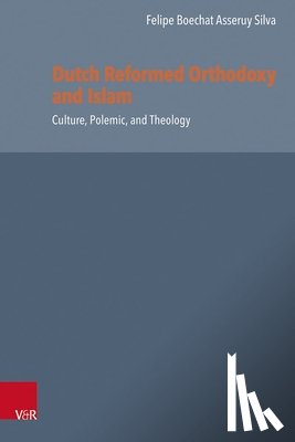 Silva, Felipe Boechat Asseruy - Dutch Reformed Orthodoxy and Islam