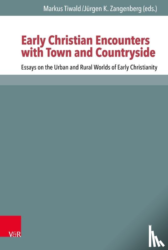  - Early Christian Encounters with Town and Countryside