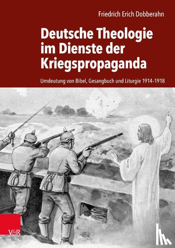 Dobberahn, Friedrich Erich - Deutsche Theologie im Dienste der Kriegspropaganda