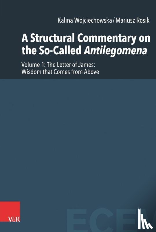 Wojciechowska, Kalina, Rosik, Mariusz - A Structural Commentary on the So-Called Antilegomena