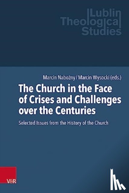  - The Church in the Face of Crises and Challenges over the Centuries