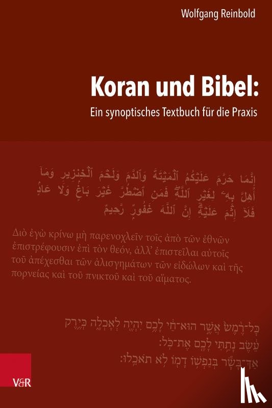 Reinbold, Wolfgang - Koran und Bibel: Ein synoptisches Textbuch für die Praxis