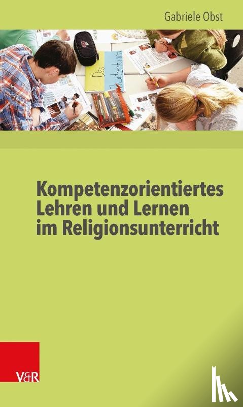 Obst, Gabriele - Kompetenzorientiertes Lehren und Lernen im Religionsunterricht