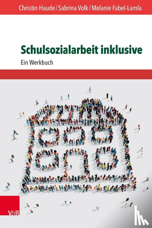 Fabel-Lamla, Melanie, Haude, Christin, Volk, Sabrina - Schulsozialarbeit inklusive