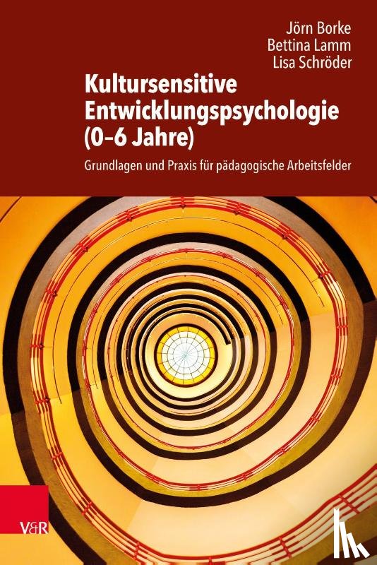 Borke, Dr. Jorn, Lamm, Bettina, Schroder, Lisa - Kultursensitive Entwicklungspsychologie (0-6 Jahre)