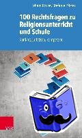 Holze, Erhard, Pfister, Stefanie - 100 Rechtsfragen zu Religionsunterricht und Schule