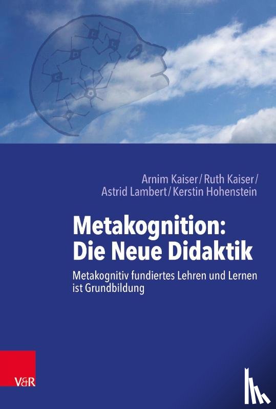 Lambert, Astrid, Kaiser, Ruth, Kaiser, Arnim, Hohenstein, Kerstin - Metakognition: Die Neue Didaktik