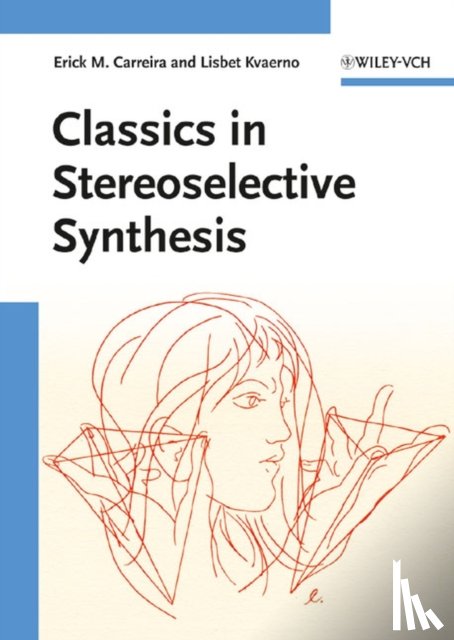 Carreira, Erick M. (Department of Organic Chemistry, ETH Hoenggerberg, Zurich, Switzerland), Kvaerno, Lisbet (Max-Planck-Institut fur Kohlenforschung, Muelheim, Ge) - Classics in Stereoselective Synthesis