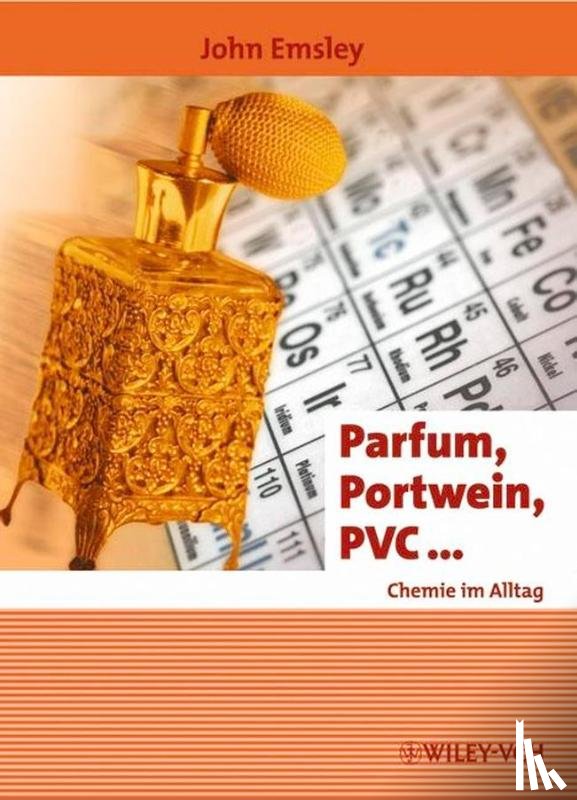 Emsley, John (Imperial College of Science - Parfum, Portwein, PVC ...