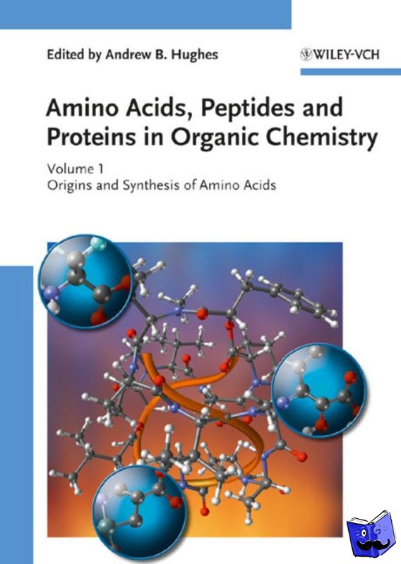  - Amino Acids, Peptides and Proteins in Organic Chemistry, Origins and Synthesis of Amino Acids