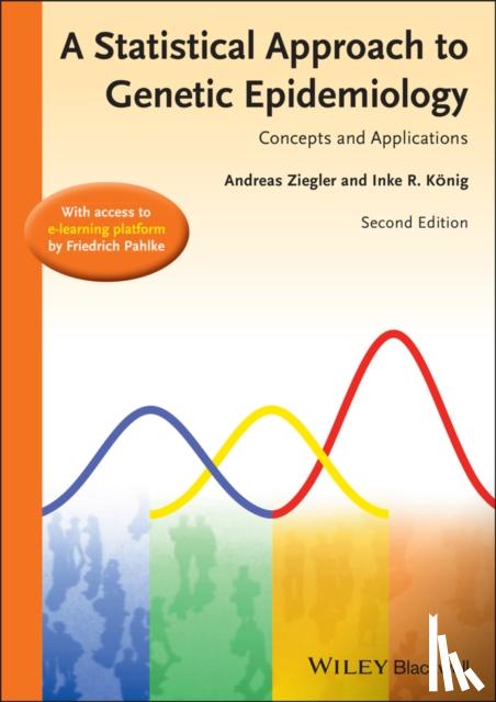 Ziegler, Andreas (Institute for Medical Biometry and Statistics, University Hospital Schleswig-Holstein, Lubeck, Ge), Konig, Inke R. (Institute for Medical Biometry and Statistics, University Hospital Schleswig-Holstein, Lubeck, Ge) - A Statistical Approach to Genetic Epidemiology