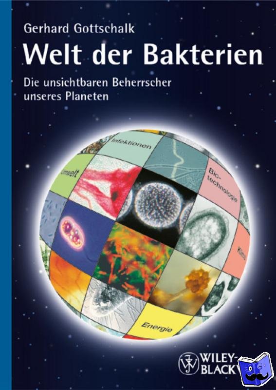 Gottschalk, Gerhard (University of Goettingen, Germany) - Welt der Bakterien