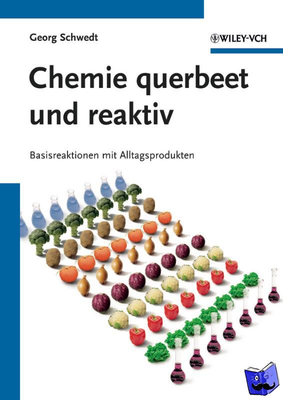 Schwedt, Georg (Techn. Universitat, Clausthal-Zelle) - Chemie querbeet und reaktiv