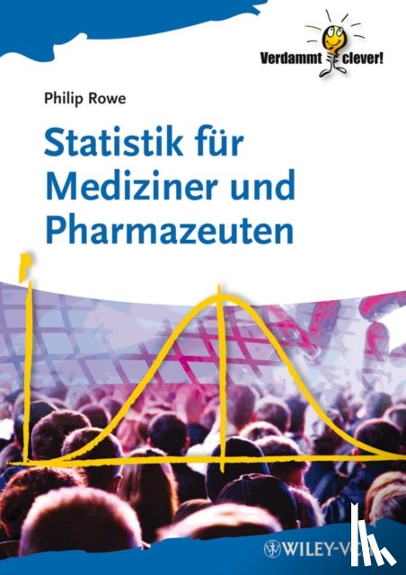 Rowe, Philip (School of Pharmacy and Chemistry) - Statistik fur Mediziner und Pharmazeuten