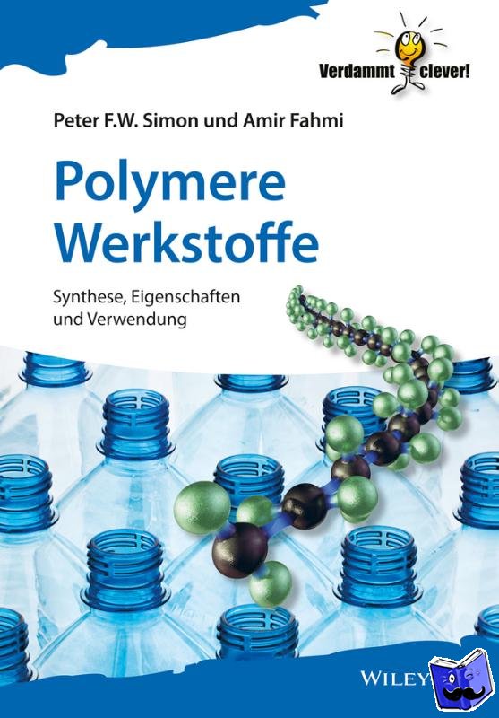 Simon, Peter F. W. (Hochschule Rhein-Waal, Fakultat Life Science, Kleve, Ge), Fahmi, Amir (Hochschule Rhein-Waal, Fakultat Technologie und Bionik, Kleve, Ge) - Polymere - Chemie und Strukturen