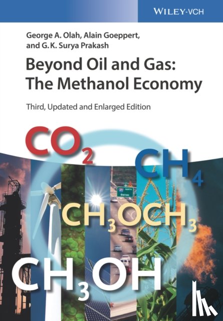 Olah, George A. (University of Southern California), Goeppert, Alain (University of Southern California, Prakash, G. K. Surya (University of Southern California) - Beyond Oil and Gas