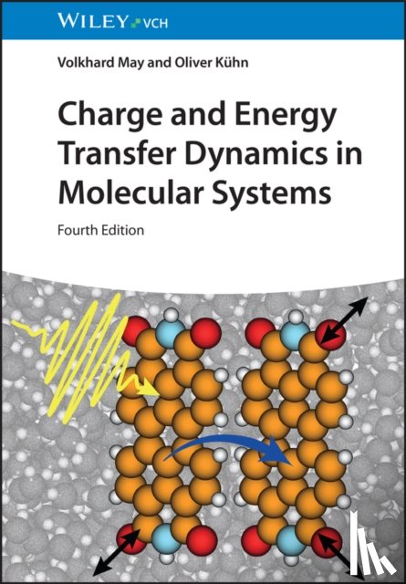 May, Volkhard (Humboldt-Universitat, Kuhn, Oliver - Charge and Energy Transfer Dynamics in Molecular Systems