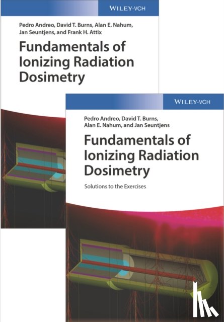 Andreo, Pedro, Burns, David T., Nahum, Alan E., Seuntjens, Jan - Fundamentals of Ionizing Radiation Dosimetry